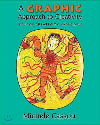 A Graphic Approach to Creativity: Intuitive creativity made simple