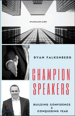 Champion Speakers: Building Confidence & Conquering Fear