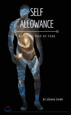 Self Allowance: Becoming Free of Fear