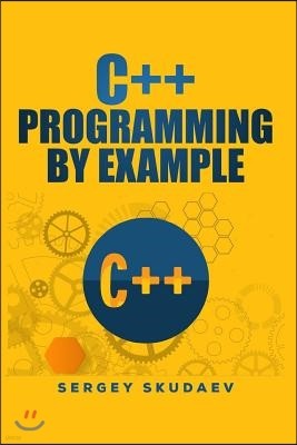 C++ Programming by Example: Key computer programming concepts for beginners