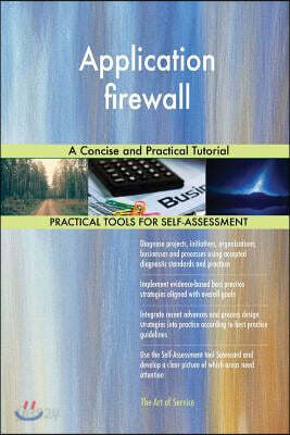 Application Firewall: A Concise and Practical Tutorial