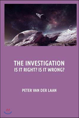 The Investigation. Is it right? Is it wrong?