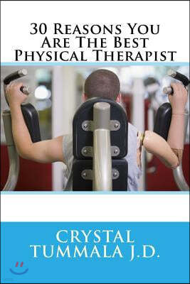 30 Reasons You Are The Best Physical Therapist