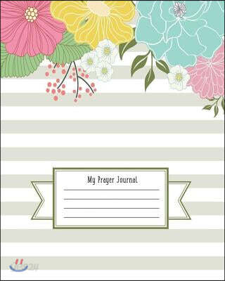 My Prayer Journal: A Christian Bible Study Workbook a Simple Guide to Journaling Scripture Scripture for Women Journal to Write in 110 Pa