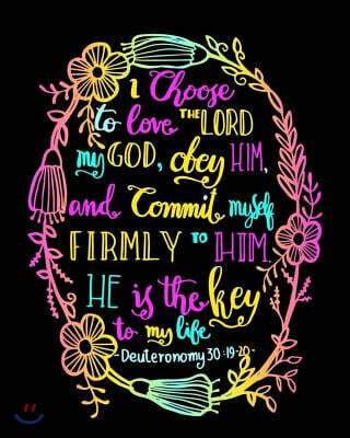 I Choose To Love The Lord My God, Obey Him, And Commit Myself Firmly To Him. He: My Prayer Journal A Simple Guide To Journaling Scripture Scripture Fo