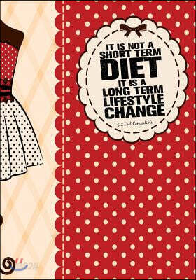 It Is Not a Short Term Diet, It Is a Long Term Lifestyle Change - 5: 2 Compatibl: 5:2 Compatible Diet Diary, Food Diary, Journal, Perfect Bound, 143 P