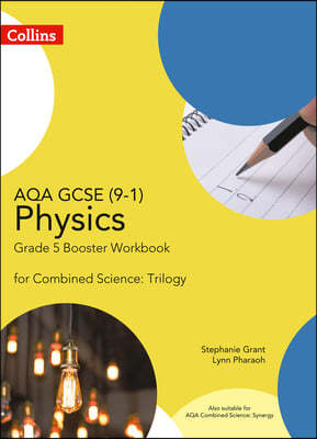 AQA GCSE Physics 9-1 for Combined Science Grade 5 Booster Wo