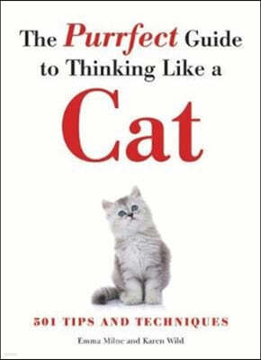 The Purrfect Guide to Thinking Like a Cat