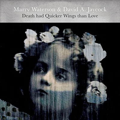 Marry Waterson & David A. Jaycock - Death Had Quicker Wings Than Love (Digipack)(CD)