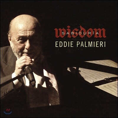 Anthony Carrillo,Little Johnny Rivero,Luis Quintero,Luques Curtis,Iwao Sado,Camilo Molina,Xavier Rivera — Eddie Palmieri (에디 팔미에리) - Sabiduria 앨범 커버