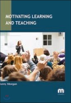 Motivating Learning and Teaching