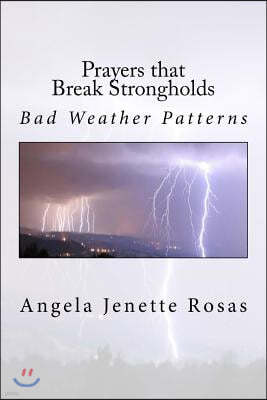 Prayers that Break Strongholds: Bad Weather Patterns