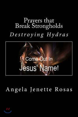 Prayers that Break Strongholds: Destroying Hydras