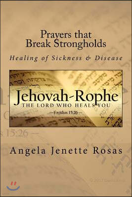 Prayers that Break Strongholds: Healing of Sickness & Disease