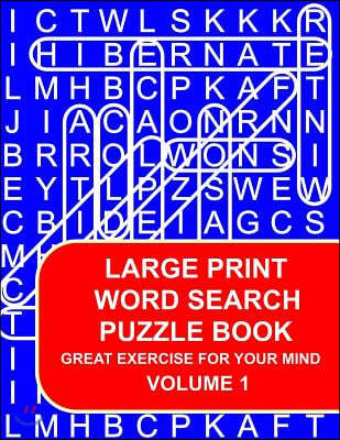 Large Print Word Search Puzzle Book Volume 01: Great Exercise for Your Mind