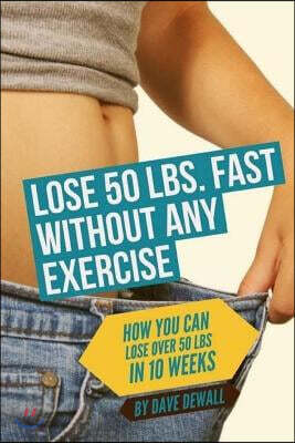 Lose 50 Lbs. Fast Without Any Exercise