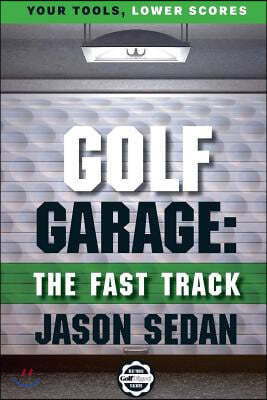 Golf Garage: The Fast Track