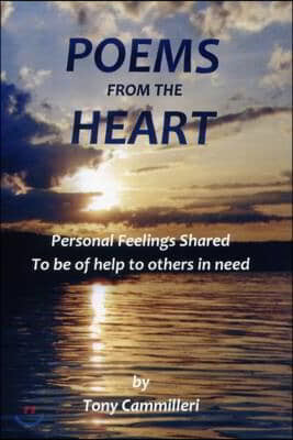 Poems from the Heart: Personal Feelings Shared To Be of Help to Others in Need