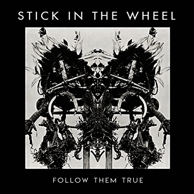 Stick In The Wheel — Follow Them True 앨범 커버