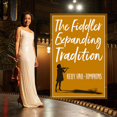 Kelly Hall-Tompkins - The Fiddler Expanding Tradition (CD)