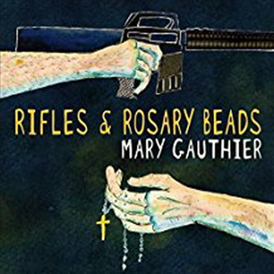 Mary Gauthier - Rifles & Rosary Beads (CD)