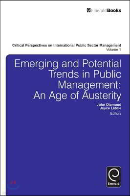 Emerging and Potential Trends in Public Management: An Age of Austerity