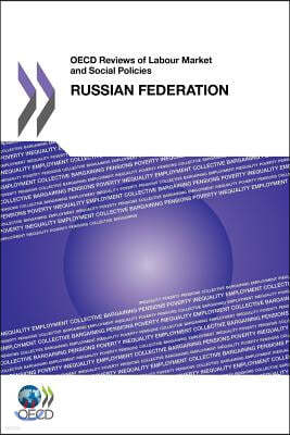 OECD Reviews of Labour Market and Social Policies: Russian Federation