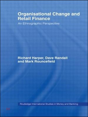 Organisational Change and Retail Finance