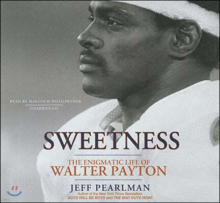 Sweetness: The Enigmatic Life of Walter Payton