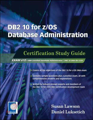 DB2 10 for z/OS Database Administration: Certification Study Guide