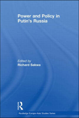 Power and Policy in Putins Russia