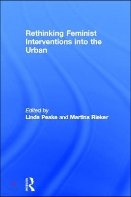 Rethinking Feminist Interventions into the Urban