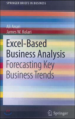 Excel-Based Business Analysis: Forecasting Key Business Trends