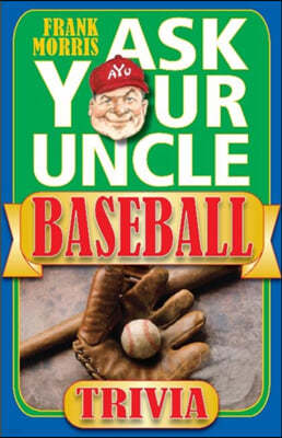 Ask Your Uncle Baseball Trivia