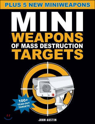 Mini Weapons of Mass Destruction Targets: 100+ Tear-Out Targets, Plus 5 New Mini Weapons Volume 3