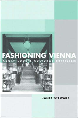 Fashioning Vienna: Adolf Loos's Cultural Criticism