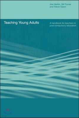 Teaching Young Adults: A Handbook for Teachers in Post-Compulsory Education