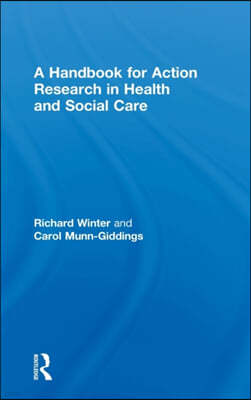 A Handbook for Action Research in Health and Social Care