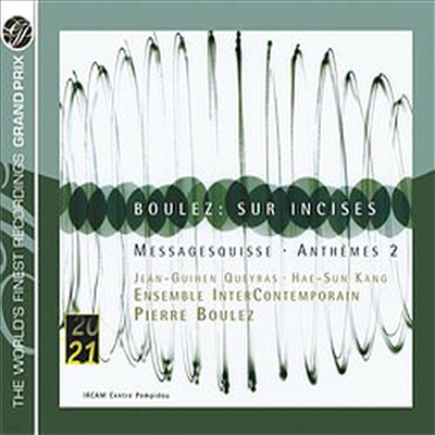 ҷ : , 7 ÿθ  "޻Ű" ,  II -̿ø ھǱ⸦  (Pierre Boulez : Sur Incises, Messagesquisse, Anthemes 2)(CD) - Pierre Boulez