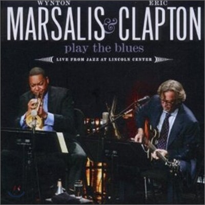 Wynton Marsalis & Eric Clapton - Play The Blues: Live From Jazz At Lincoln Center