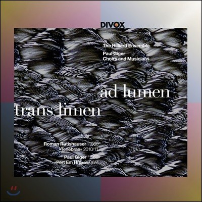 Hilliard Ensemble ƼϿ: ׳׺극 / : 丣Ʈ   (Trans Limen ad Lumen - Rutishauser / Paul Giger)