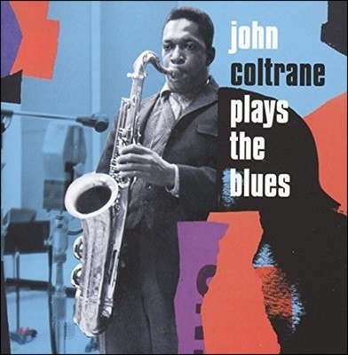 John Coltrane ( Ʈ) - Coltrane Plays the Blues [Expanded Edition]