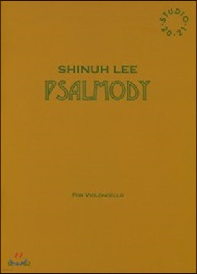 SHINUH LEE PSALMODY for Violoncello