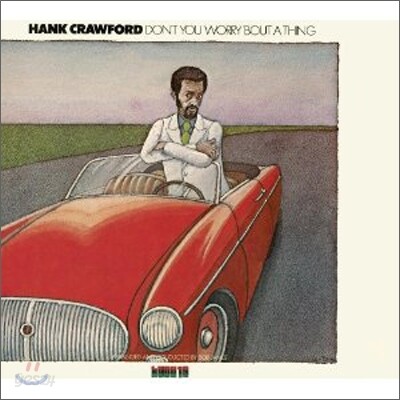 Hank Crawford - Don't You Worry 'Bout A Thing (CTI 40th Anniversary Edition)