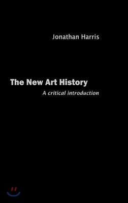 The New Art History: A Critical Introduction