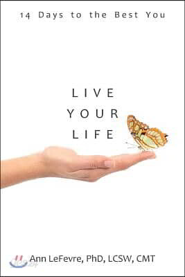Live Your Life: 14 Days to the Best You