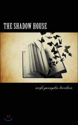 The shadow house: Welcome to my comfort zone. Cigarettes, bottles of wines and movies. What is there left for us? A sunny day, a climbed