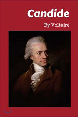 Candide: It Begins with a Young Man, Candide, Who Is Living a Sheltered Life in an Edenic Paradise and Being Indoctrinated with