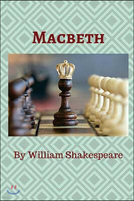 Macbeth: A Brave Scottish General Named Macbeth Receives a Prophecy from a Trio of Witches That One Day He Will Become King of