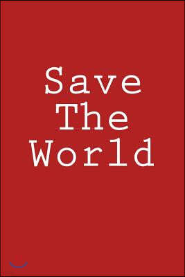 Save the World: Notebook, 150 Lined Pages, Glossy Softcover, 6 X 9